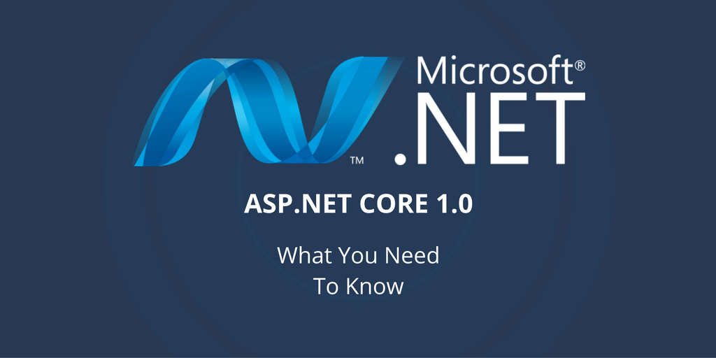 Feature image for .NET Core 1.0 release – what you need to know to get started