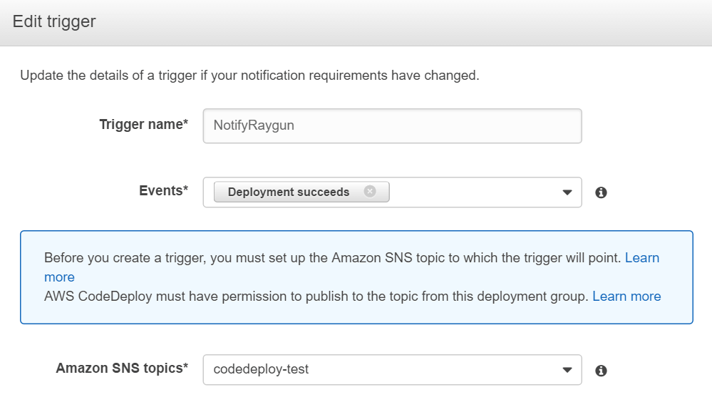 Raygun and AWS Code deploy is easy to set up. You'll need to enter the 'Trigger name' to set things up