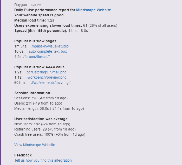 Raygun Real User Monitoring integrations: The HipChat integration will allow you to receive a daily performance update