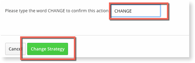 Change the strategy by typing CHANGE and selecting "Change strategy." 